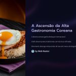 1 A Ascensao da Alta Gastronomia Coreana